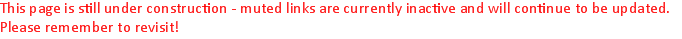 This page is still under construction - muted links are current